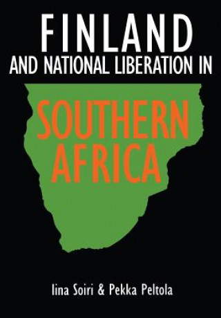 Kniha Finland and National Liberation in Southern Africa Pekka Peltola