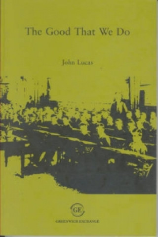 Könyv Good That We Do John Lucas