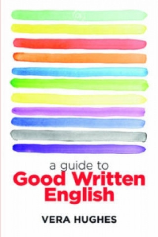 Kniha Guide to Good Written English Vera Hughes