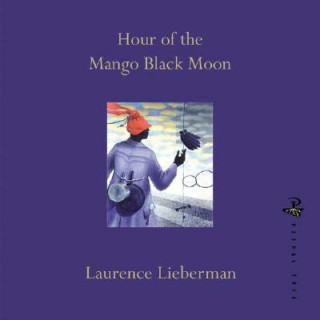 Książka Hour of the Mango Black Moon Laurence Lieberman