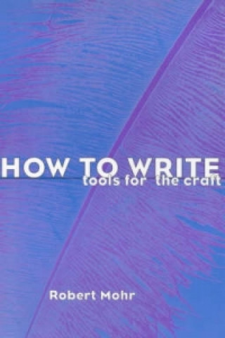 Kniha How to Write Robert A. Mohr