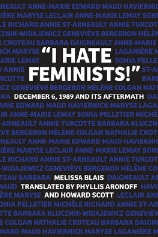 Kniha "I Hate Feminists!" Melissa Blais