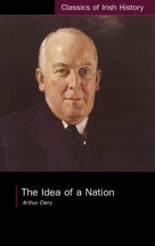 Kniha Idea of a Nation Arthur Clery