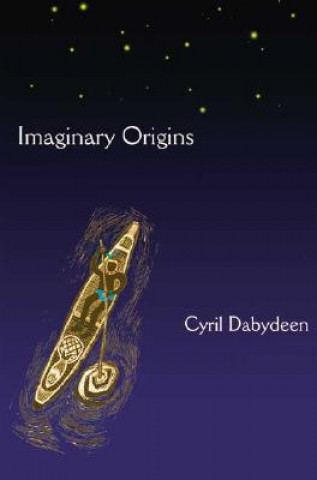 Könyv Imaginary Origins Cyril Dabydeen