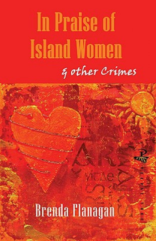 Kniha In Praise of Island Women and Other Stories Brenda Flanagan