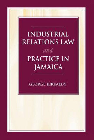 Buch Industrial Relations Law & Practice in Jamaica George Kirkaldy