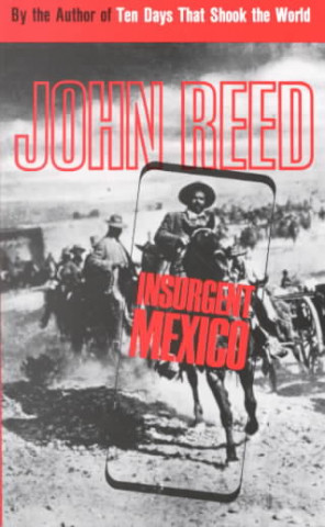 Kniha Insurgent Mexico John Reed