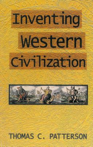 Buch Inventing Western Civilization Thomas C. Patterson