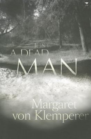 Kniha Just a dead man Margaret von Klempere