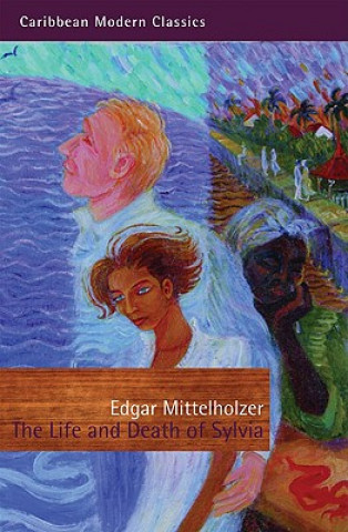 Könyv Life and Death of Sylvia Edgar Mittelholzer