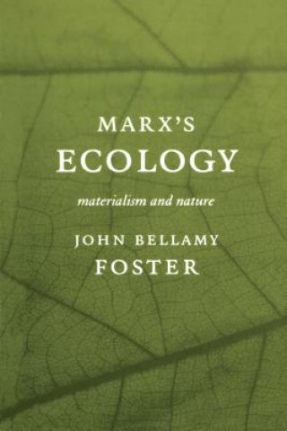 Könyv Marx's Ecology John Bellamy Foster