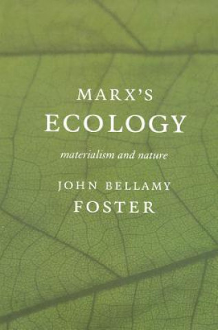 Könyv Marx's Ecology John Bellamy Foster