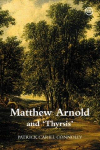 Könyv Matthew Arnold and "Thyrsis" Patrick Carill Connolly