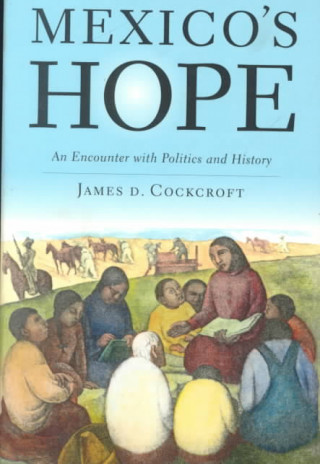 Libro Mexico's Hope James D. Cockroft