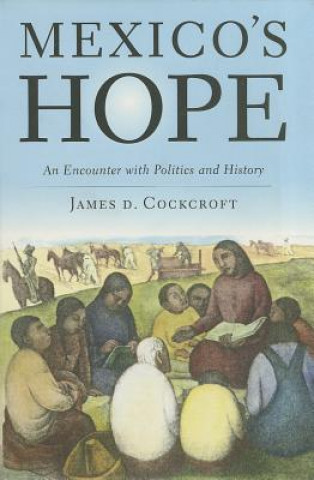 Libro Mexico's Hope James D. Cockroft