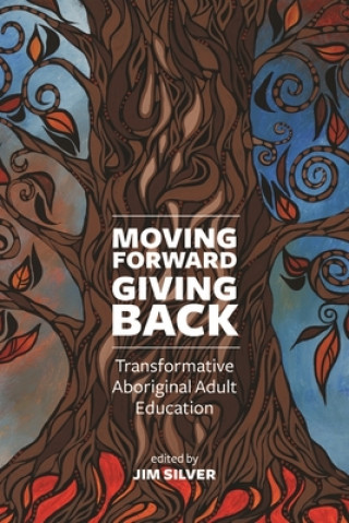Book Moving Forward, Giving Back Jim Silver