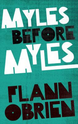 Könyv Myles Before Myles Flann O'Brien