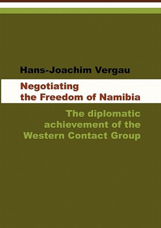 Libro Negotiating the Freedom of Namibia Hans-Joachim Vergau