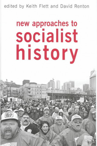 Kniha New Approaches to Socialist History Keith Flett