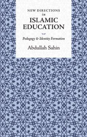 Buch New Directions in Islamic Education ABDULLAH SAHIN