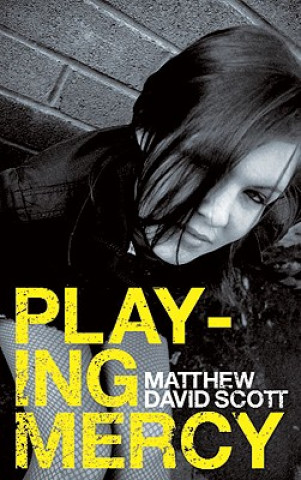 Kniha Playing Mercy Matthew David Scott