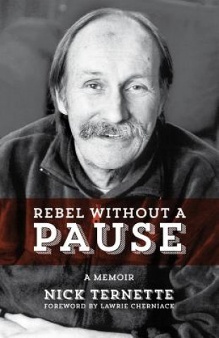 Книга Rebel Without A Pause Nick Ternette