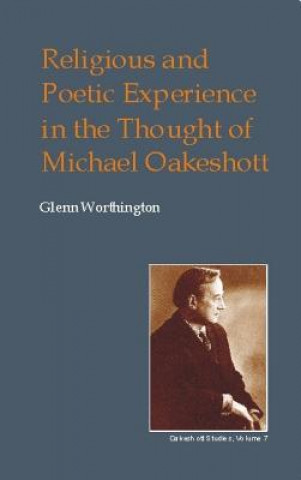 Buch Religious and Poetic Experience in the Thought of Michael Oakeshott Glenn Worthington