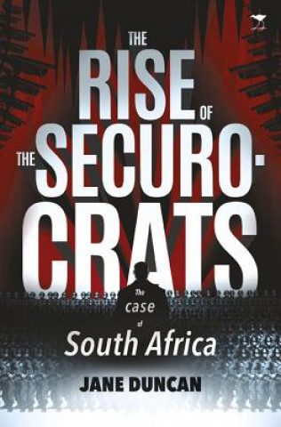 Kniha rise of the securocrats JANE DUNCAN