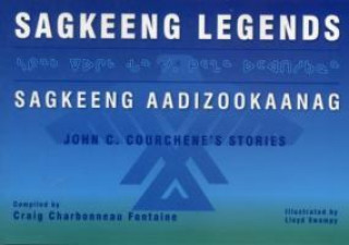 Book Sagkeeng Legends (Sagkeeng Aadizookaanag) Craig Fontaine