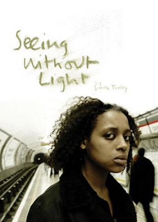 Könyv Seeing Without Light Simon Turley