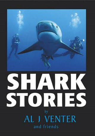 Könyv Shark Stories Al J. Venter