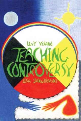 Kniha Teaching Controversy Livy Visano