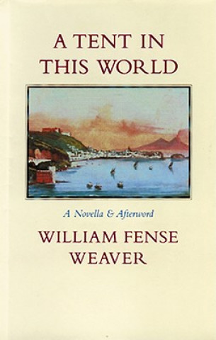 Livre Tent in This World William Fense Weaver