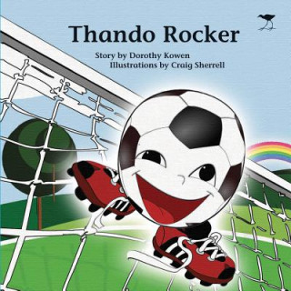Könyv Thando Rocker Dorothy Kowen