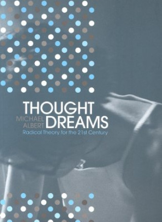 Könyv Thought Dreams Michael Albert