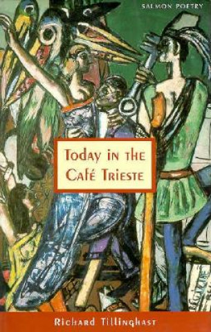 Книга Today in the Cafe Trieste Richard Tillinghast