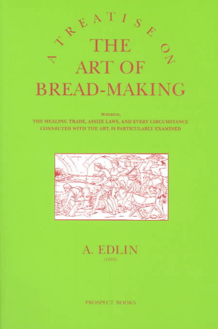 Kniha Treatise on the Art of Bread-making Abraham Edlin