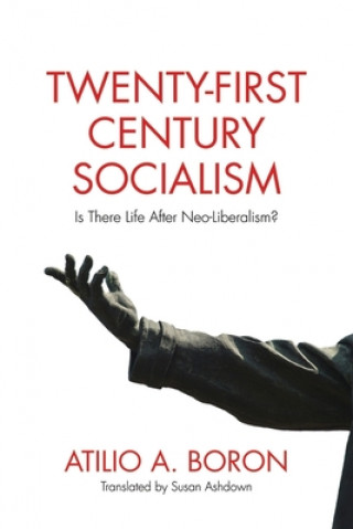 Kniha Twenty-First-Century Socialism Atilio A. Boron