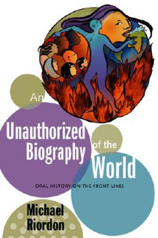 Kniha Unauthorized Biography of the World Michael Riordon