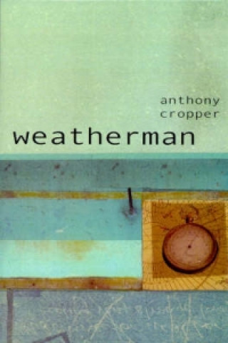 Könyv Weatherman Anthony Cropper