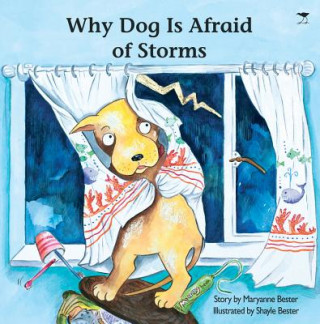 Książka Why Dog Is Afraid of Storms Maryanne Bester