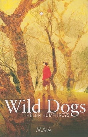 Kniha WIld Dogs Helen Humphreys
