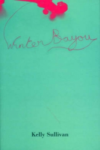 Knjiga Winter Bayou Kelly Sullivan