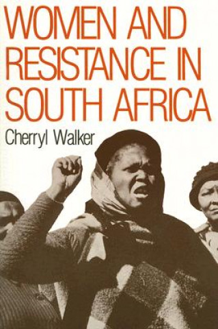 Książka Women and Resistance in South Africa Cherryl Walker
