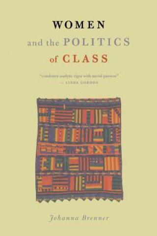 Kniha Women and the Politics of Class Johanna Brenner