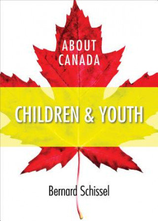 Kniha About Canada: Children & Youth Bernard Schissel