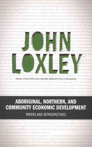 Livre Aboriginal, Northern, and Community Economic Development John Loxely