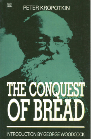 Kniha Conquest of Bread Petr Alekseevich Kropotkin