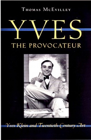 Kniha Yves the Provocateur Thomas McEvilley