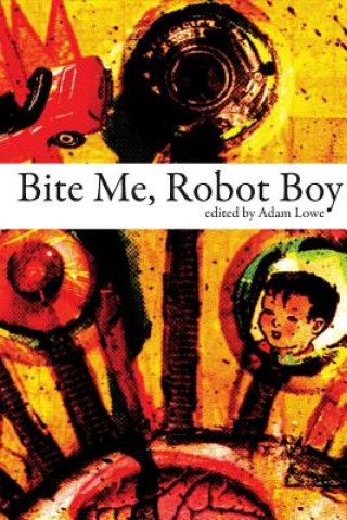 Livre Bite Me, Robot Boy A.J. Kirby